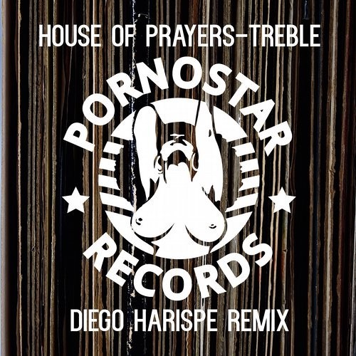 Treble (Diego Harispe Remix) - House of Prayers