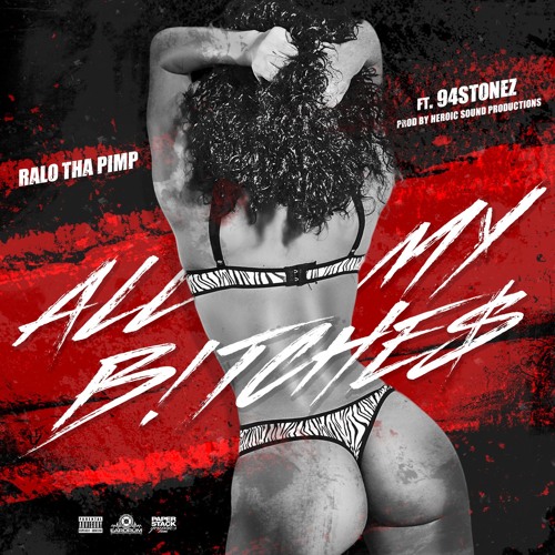 All My Bitches Feat. @94Stonez Produced By Heroic Sound