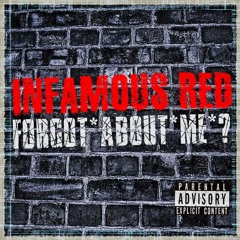 Forgot About Me - Infamous Red