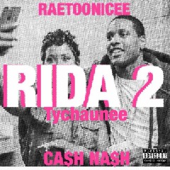 Rida Pt 2 -Ca$hNa$h x Raetoonice x Tychaunee