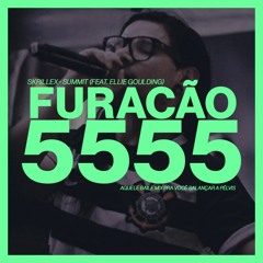 Skrillex - Summit (ft. Ellie Goulding) [FURACÃO 5555 Baile Flip]