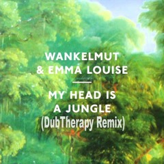 Wankelmut Ft. Emma Louise - My Head Is A Jungle (DubTherapy Remix)[BASS HOUSE]