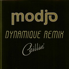 Modjo - Chillin (Dynamique Remix)