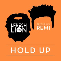 Hold Up {feat. Remi}