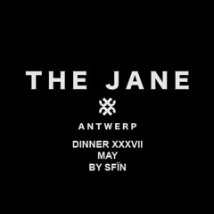 MUSIC By SFÏN - THE JANE Dinner XXXVII  MAY - Part VII