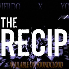 Young Moe X Mr Wierdo X The Recipe