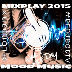FkiT Have A Nice Day (MixPlay 2015 - MOOD MIX)