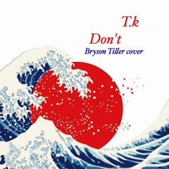 Dont (Bryson Tiller cover)