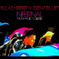 Metal From Paris To Berlin (Infernal and Multi-Memory Controller)