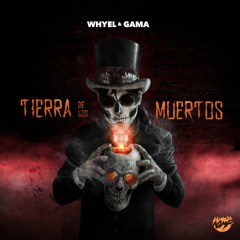 Whyel & Gama - Tierra De Los Muertos (OUT NOW!)