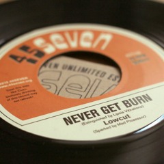 Lowcut - Never Get Burn (45714, 7", 2015)