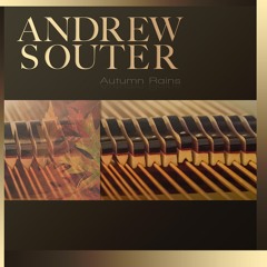 Andrew Souter -- Autumn Rains Album Overview (Available Now!)
