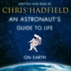 An Astronaut's Guide to Life on Earth - Chris Hadfield - Liftoff