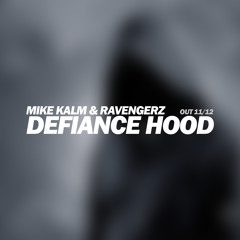Mike Kalm & Ravengerz - Defiance Hood (Preview)[Out 11/12]