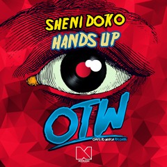 Sheni Doko - Hands Up [OUT NOW]