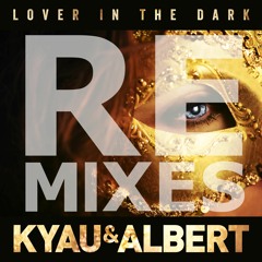 Kyau & Albert - Lover In The Dark (Bjorn Akesson Remix)