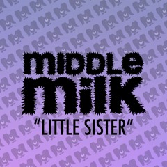 Little Sister (OUT TODAY ON BEATPORT!)