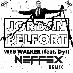 Wes Walker - Jordan Belfort (NEFFEX Festival Trap Remix)
