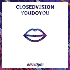ClosedVision - YouDoYou