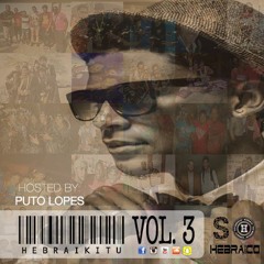 Hebraikitu Vol. 3 Mixed By Dj Hebraico ( Hosted PuTo Lopes and Maurice )