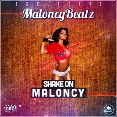 MaloncyBeatz - Shake On Maloncy