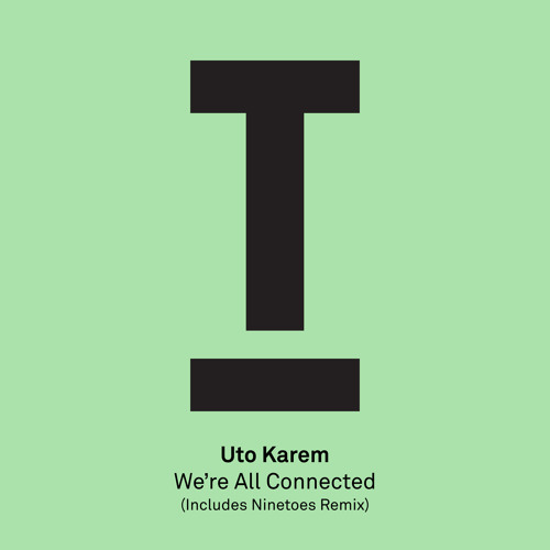 Uto Karem - We're All Connected (Original Mix) [Toolroom Records]