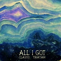 All I Got (feat. Yirayah)