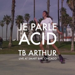 TB Arthur - Live At Smart Bar