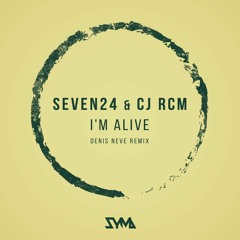 Seven24 & Cj RcM - I'm Alive (Denis Neve Remix)Preview