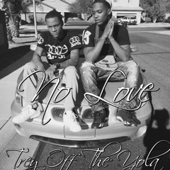 No Love - Trey Off The Yola