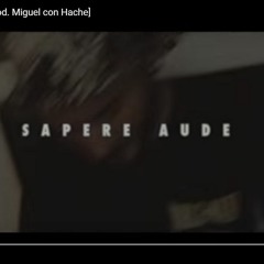 KSR [Alea Fellas] - Sapere Aude (prod. Miguel con Hache) [VIDEOCLIP]
