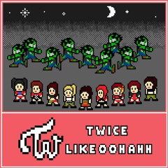 [8BIT] Twice - Like Ooh Ahh