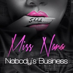 Miss Nana - Nobodys Business prod. by 973