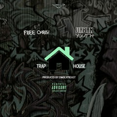 Ft. Free Chris! - Trap House [Prod. DwBeatBeast]