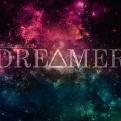 The Dreamer!