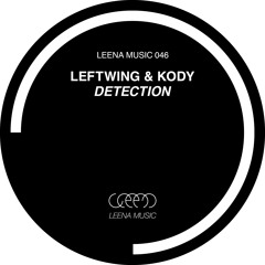 Detection - Leftwing & Kody - Detection EP - Leena Music - OUT NOW