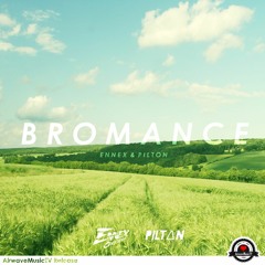 Ennex & Pilton - Bromance | AirwaveMusicTV Release