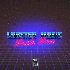 Lobster Music - Mack Man