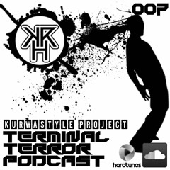 TERMINAL TERROR PODCAST 007 - KURWASTYLE PROJECT