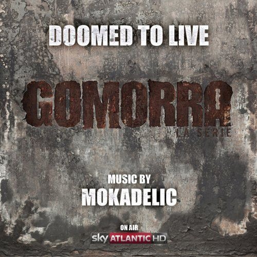 Stream Mokadelic - Doomed To Live (GOMORRA official theme) by OST Game &  Film | Listen online for free on SoundCloud