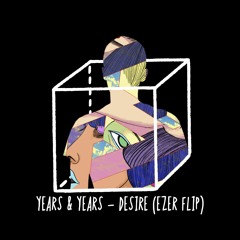 Years & Years - Desire (Ezer Flip)