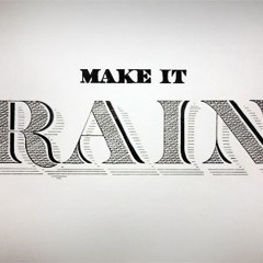 Make It Rain (Prod. Tunna Beatz)