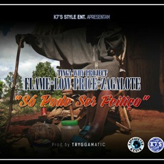 TINGA WHY PROJECT (Flame, Reflexo Low Price & Zagalote) - Só Pode Ser Feitiço (Prod. By Triggamatic)