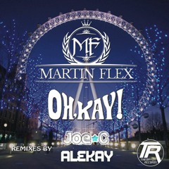 Martin Flex - Oh Kay (Alekay Remix Official Clip)
