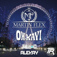 Martin Flex - Oh Kay (Joe C Remix Official Clip)