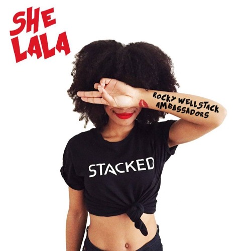 Rocky Wellstack x Ambassadors - She LaLa