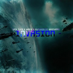 S!CK TUNE & MARX & FUTURISTIC BROTHERS - INVASION (ORIGINAL MIX)
