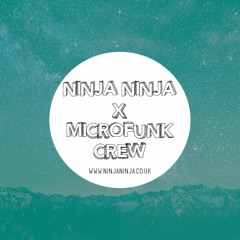 Ninja Ninja Guest Mix: Microfunk Crew