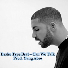 Drake Type Beat - Can We Talk [Prod. Yung Abso]