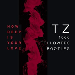 TZ X Disciples - How Deep (TZ Bootleg)[Free Download]